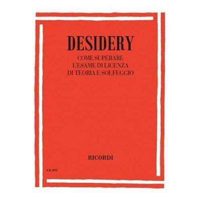 Gianni Desidery - Come Superare L'Esame di Licenza di Teoria e Solfeggio. 
